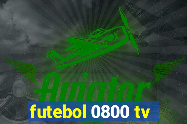 futebol 0800 tv